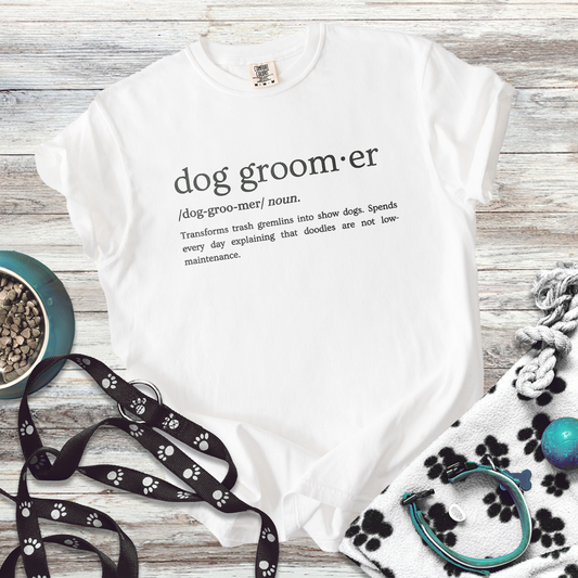 Dog Groomer Definition Tee